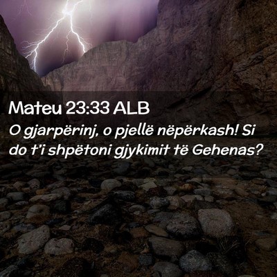 Picture 02 - Mateu 23:33 ALB - O gjarpërinj, o pjellë nëpërkash! Si do t’i - Bible Verse Picture