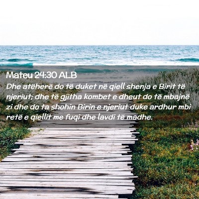 Picture 02 - Mateu 24:30 ALB - Dhe atëherë do të duket në qiell shenja e - Bible Verse Picture