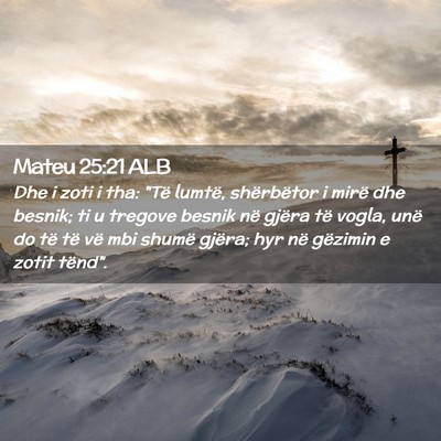 Picture 02 - Mateu 25:21 ALB - Dhe i zoti i tha: 