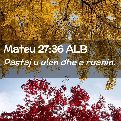 Picture 02 - Mateu 27:36 ALB - Pastaj u ulën dhe e - Bible Verse Picture