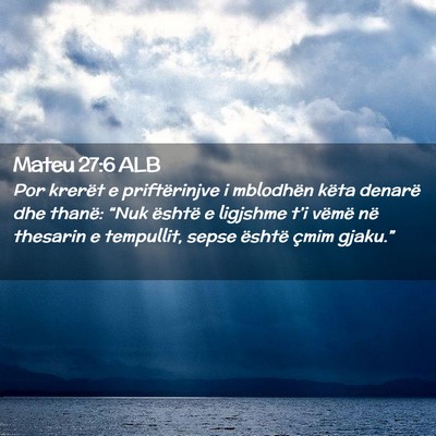 Picture 02 - Mateu 27:6 ALB - Por krerët e priftërinjve i mblodhën këta - Bible Verse Picture