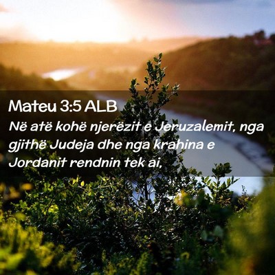 Picture 02 - Mateu 3:5 ALB - Në atë kohë njerëzit e Jeruzalemit, nga - Bible Verse Picture