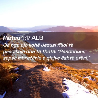 Picture 02 - Mateu 4:17 ALB - Që nga ajo kohë Jezusi filloi të predikojë - Bible Verse Picture