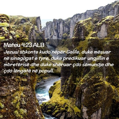 Picture 02 - Mateu 4:23 ALB - Jezusi shkonte kudo nëpër Galile, duke mësuar - Bible Verse Picture