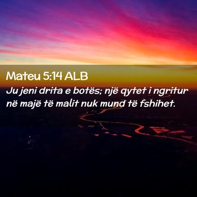 Picture 02 - Mateu 5:14 ALB - Ju jeni drita e botës; një qytet i ngritur në - Bible Verse Picture