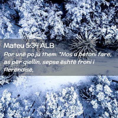 Picture 02 - Mateu 5:34 ALB - Por unë po ju them: 