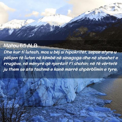 Picture 02 - Mateu 6:5 ALB - Dhe kur ti lutesh, mos u bëj si hipokritët, - Bible Verse Picture