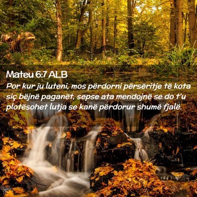 Picture 02 - Mateu 6:7 ALB - Por kur ju luteni, mos përdorni përsëritje të - Bible Verse Picture