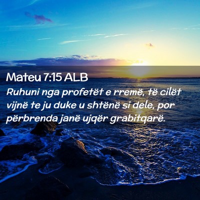 Picture 02 - Mateu 7:15 ALB - Ruhuni nga profetët e rremë, të cilët vijnë - Bible Verse Picture