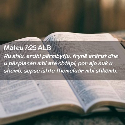 Picture 02 - Mateu 7:25 ALB - Ra shiu, erdhi përmbytja, frynë erërat dhe u - Bible Verse Picture