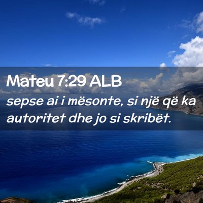 Picture 02 - Mateu 7:29 ALB - sepse ai i mësonte, si një që ka autoritet dhe - Bible Verse Picture