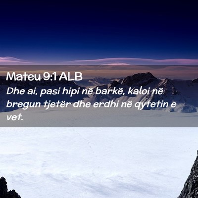 Picture 02 - Mateu 9:1 ALB - Dhe ai, pasi hipi në barkë, kaloi në bregun - Bible Verse Picture