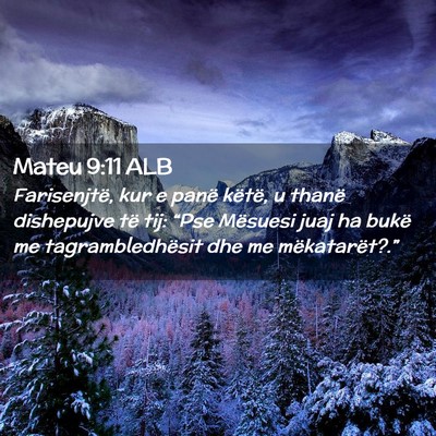 Picture 02 - Mateu 9:11 ALB - Farisenjtë, kur e panë këtë, u thanë - Bible Verse Picture