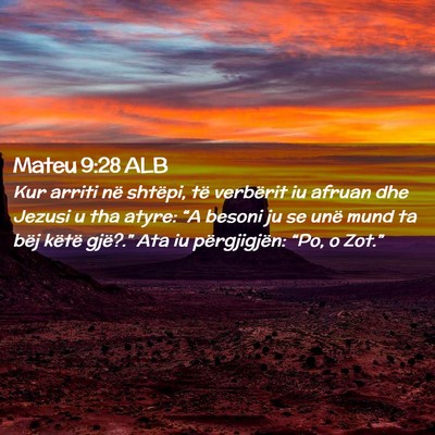 Picture 02 - Mateu 9:28 ALB - Kur arriti në shtëpi, të verbërit iu afruan - Bible Verse Picture