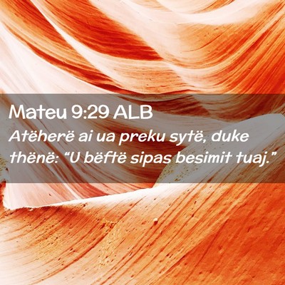 Picture 02 - Mateu 9:29 ALB - Atëherë ai ua preku sytë, duke thënë: “U - Bible Verse Picture