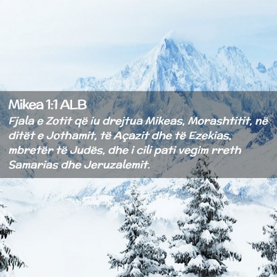 Picture 02 - Mikea 1:1 ALB - Fjala e Zotit që iu drejtua Mikeas, Morashtitit, - Bible Verse Picture