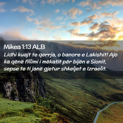 Picture 02 - Mikea 1:13 ALB - Lidhi kuajt te qerrja, o banore e Lakishit! Ajo - Bible Verse Picture