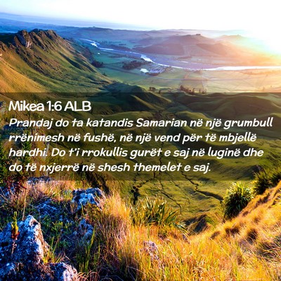 Picture 02 - Mikea 1:6 ALB - Prandaj do ta katandis Samarian në një grumbull - Bible Verse Picture