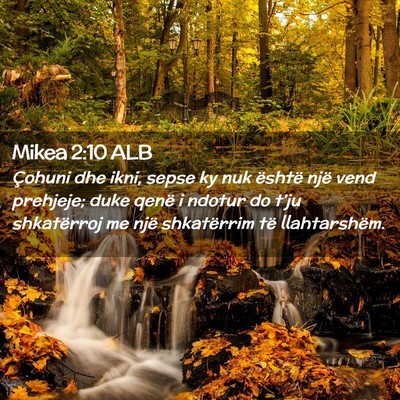 Picture 02 - Mikea 2:10 ALB - Çohuni dhe ikni, sepse ky nuk është një vend - Bible Verse Picture
