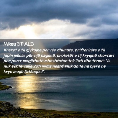 Picture 02 - Mikea 3:11 ALB - Krerët e tij gjykojnë për një dhuratë, - Bible Verse Picture