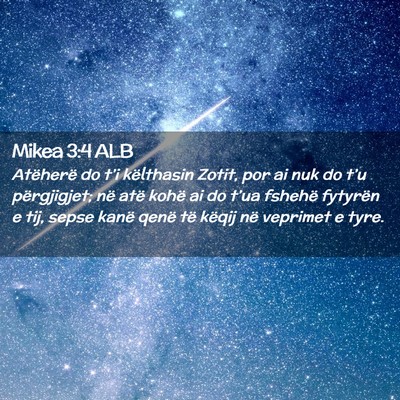 Picture 02 - Mikea 3:4 ALB - Atëherë do t’i këlthasin Zotit, por ai nuk - Bible Verse Picture