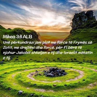 Picture 02 - Mikea 3:8 ALB - Unë përkundrazi jam plot me forca të Frymës - Bible Verse Picture