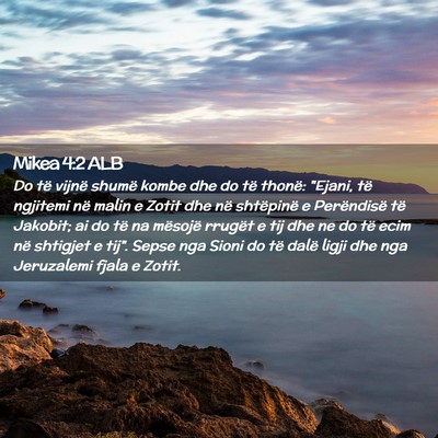 Picture 02 - Mikea 4:2 ALB - Do të vijnë shumë kombe dhe do të thonë: - Bible Verse Picture