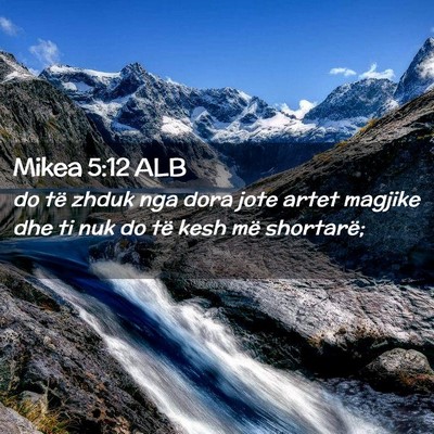 Picture 02 - Mikea 5:12 ALB - do të zhduk nga dora jote artet magjike dhe ti - Bible Verse Picture