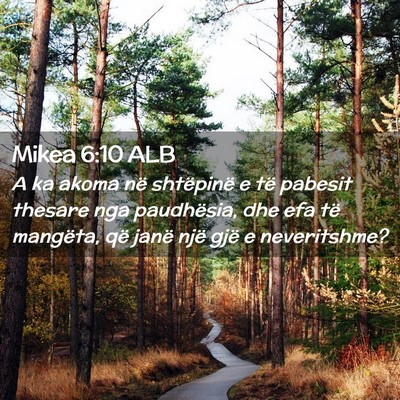 Picture 02 - Mikea 6:10 ALB - A ka akoma në shtëpinë e të pabesit thesare - Bible Verse Picture