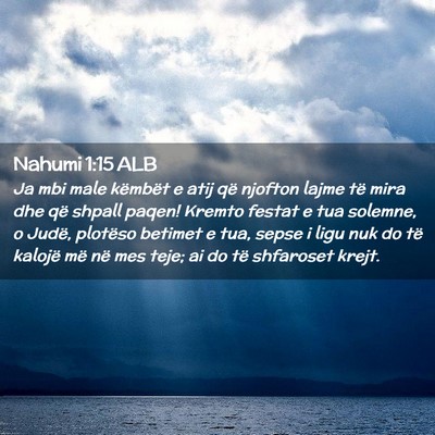 Picture 02 - Nahumi 1:15 ALB - Ja mbi male këmbët e atij që njofton lajme të - Bible Verse Picture