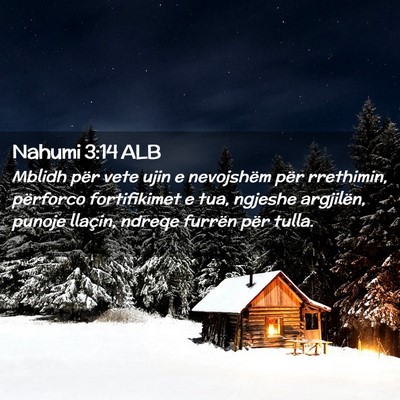 Picture 02 - Nahumi 3:14 ALB - Mblidh për vete ujin e nevojshëm për - Bible Verse Picture
