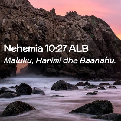Picture 02 - Nehemia 10:27 ALB - Maluku, Harimi dhe - Bible Verse Picture
