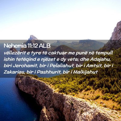 Picture 02 - Nehemia 11:12 ALB - vëllezërit e tyre të caktuar me punë në - Bible Verse Picture