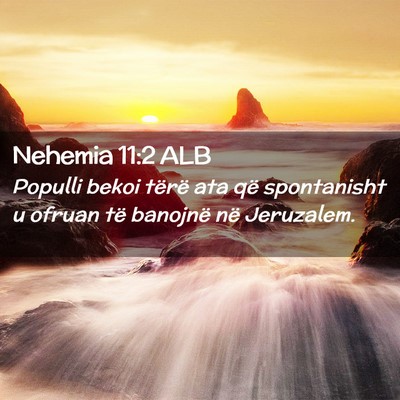 Picture 02 - Nehemia 11:2 ALB - Populli bekoi tërë ata që spontanisht u ofruan - Bible Verse Picture