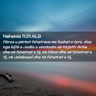 Picture 02 - Nehemia 11:25 ALB - Përsa u përket fshatrave me fushat e tyre, disa - Bible Verse Picture