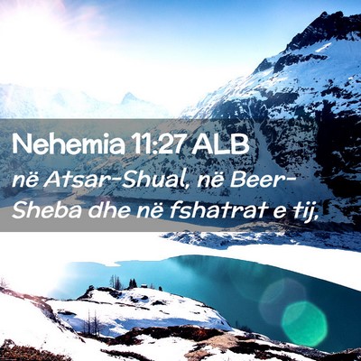 Picture 02 - Nehemia 11:27 ALB - në Atsar-Shual, në Beer-Sheba dhe në fshatrat - Bible Verse Picture