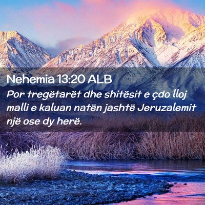 Picture 02 - Nehemia 13:20 ALB - Por tregëtarët dhe shitësit e çdo lloj malli - Bible Verse Picture