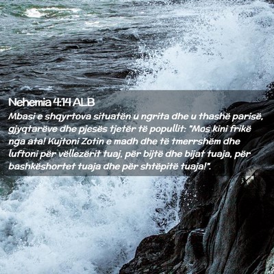Picture 02 - Nehemia 4:14 ALB - Mbasi e shqyrtova situatën u ngrita dhe u - Bible Verse Picture