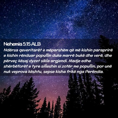 Picture 02 - Nehemia 5:15 ALB - Ndërsa qeveritarët e mëparshëm që më kishin - Bible Verse Picture