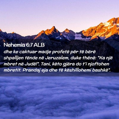 Picture 02 - Nehemia 6:7 ALB - dhe ke caktuar madje profetë për të bërë - Bible Verse Picture