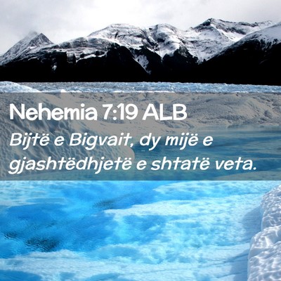 Picture 02 - Nehemia 7:19 ALB - Bijtë e Bigvait, dy mijë e gjashtëdhjetë e - Bible Verse Picture