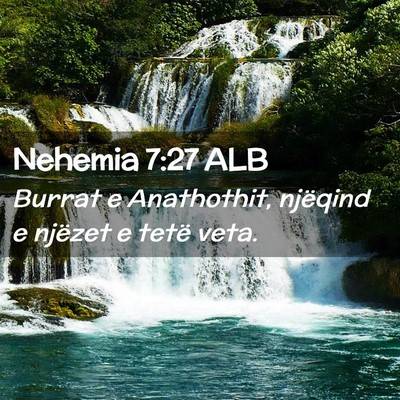 Picture 02 - Nehemia 7:27 ALB - Burrat e Anathothit, njëqind e njëzet e tetë - Bible Verse Picture