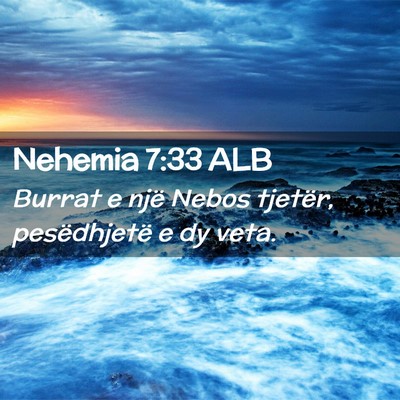 Picture 02 - Nehemia 7:33 ALB - Burrat e një Nebos tjetër, pesëdhjetë e dy - Bible Verse Picture