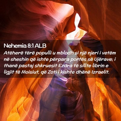 Picture 02 - Nehemia 8:1 ALB - Atëherë tërë populli u mblodh si një njeri i - Bible Verse Picture
