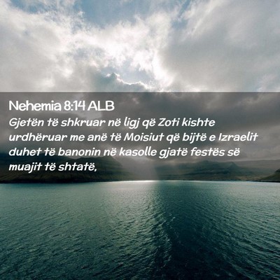 Picture 02 - Nehemia 8:14 ALB - Gjetën të shkruar në ligj që Zoti kishte - Bible Verse Picture