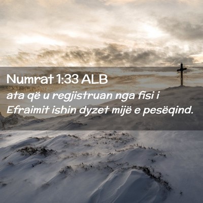 Picture 02 - Numrat 1:33 ALB - ata që u regjistruan nga fisi i Efraimit ishin - Bible Verse Picture