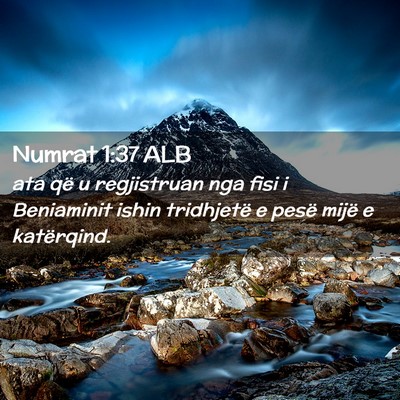 Picture 02 - Numrat 1:37 ALB - ata që u regjistruan nga fisi i Beniaminit ishin - Bible Verse Picture