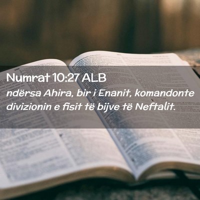Picture 02 - Numrat 10:27 ALB - ndërsa Ahira, bir i Enanit, komandonte - Bible Verse Picture