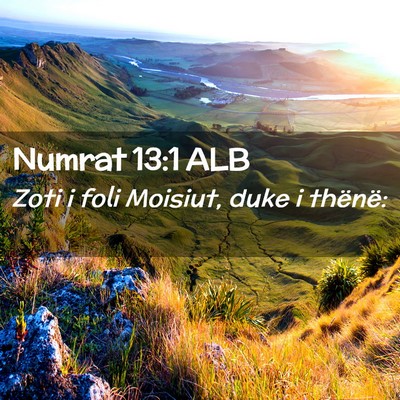 Picture 02 - Numrat 13:1 ALB - Zoti i foli Moisiut, duke i - Bible Verse Picture