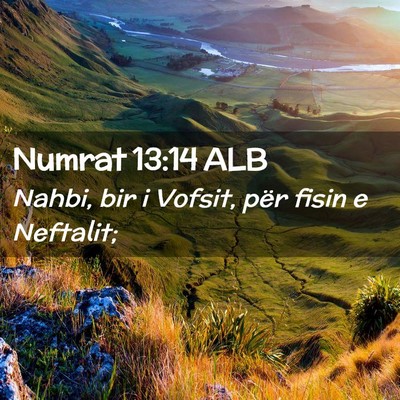 Picture 02 - Numrat 13:14 ALB - Nahbi, bir i Vofsit, për fisin e - Bible Verse Picture